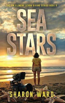 Sea Stars: The Fin Fleming Scuba Diving Mystery Series - Sharon Ward - cover