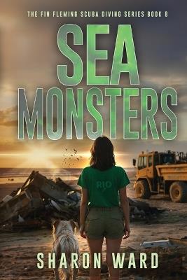 Sea Monsters: The Fin Fleming Scuba Diving Mystery Series - Sharon Ward - cover