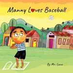 Manny Loves Baseball: Inspirational Baseball Story for Young Readers