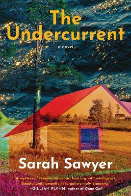The Undercurrent: A Novel - Sarah Sawyer - cover