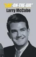 Lar'-On-The-Air - Larry McCabe - cover
