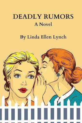 Deadly Rumors - Linda Ellen Lynch - cover