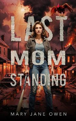 Last Mom Standing - Mary Jane Owen - cover