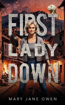 First Lady Down - Mary Jane Owen - cover
