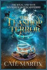 The Teashop Terror: A Weal & Woe Bookshop Witch Mystery