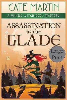 Assassination in the Glade: A Viking Witch Cozy Mystery - Cate Martin - cover