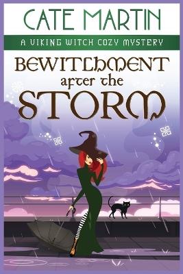 Bewitchment After the Storm: A Viking Witch Cozy Mystery - Cate Martin - cover