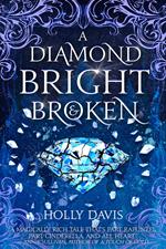 A Diamond Bright and Broken