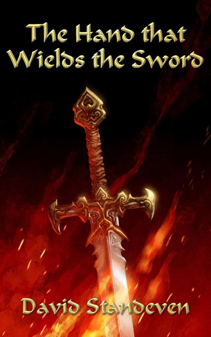 The Hand that Wields the Sword - David Standeven - ebook