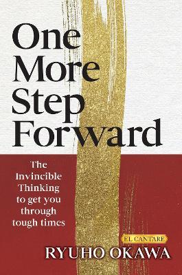 One More Step Forward: The Invincible Thinking to Get You Through Tough Times - Ryuho Okawa - cover