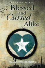 Blessed and Cursed Alike: Tenth Anniversary Edition