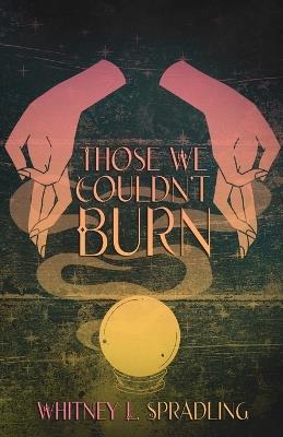 Those We Couldn't Burn - Whitney L Spradling - cover