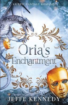 Oria's Enchantment - Jeffe Kennedy - cover