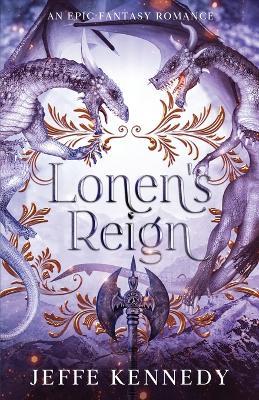 Lonen's Reign - Jeffe Kennedy - cover