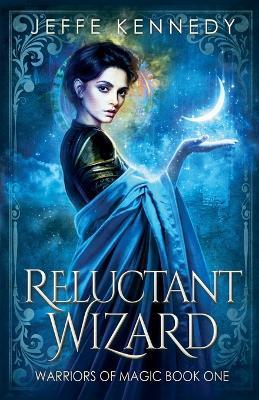 Reluctant Wizard - Jeffe Kennedy - cover