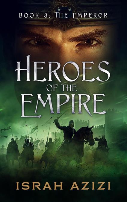 Heroes of the Empire Book 3: The Emperor - Israh Azizi - ebook