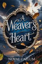 A Weaver's Heart