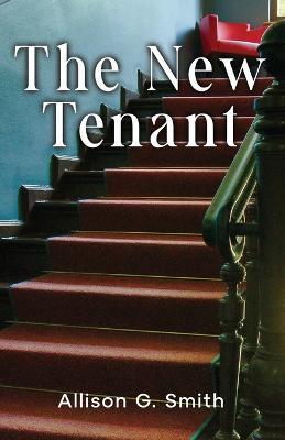The New Tenant - Allison G Smith - cover