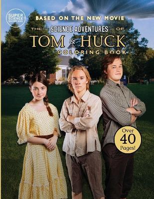 The Science Adventures of Tom & Huck: Coloring Book - Holbrook Patton - cover