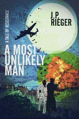 A Most Unlikely Man - J P Rieger,J T Lindroos - cover