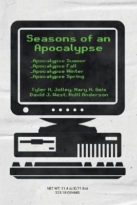 Seasons of an Apocalypse: The Complete Series: The Complete Series - Tyler H Jolley - cover