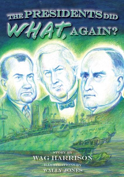 The Presidents Did What, Again? - Wag Harrison,Wally Jones - ebook
