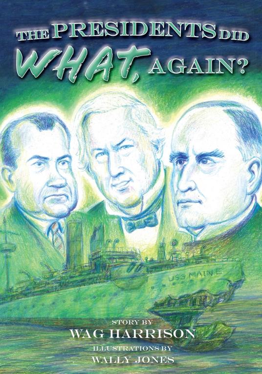 The Presidents Did What, Again? - Wag Harrison,Wally Jones - ebook