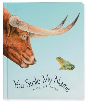 You Stole My Name: The Curious Case of Animals with Shared Names (Board Book) - Dennis McGregor - cover