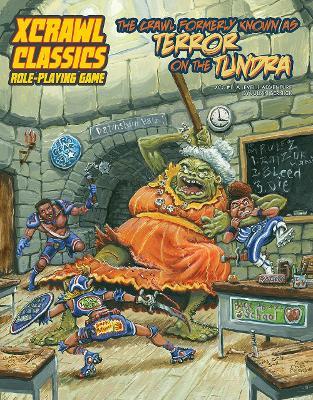 Xcrawl Classics #1: The Crawl Formerly Known as Terror on the Tundra - Julian Bernick - cover