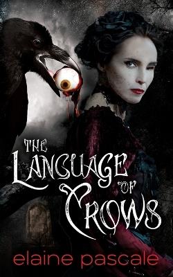 The Language of Crows - Elaine Pascale - cover