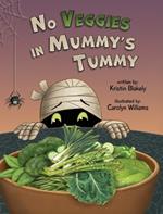 No Veggies in Mummy's Tummy
