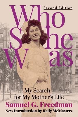 Who She Was: My Search for My Mother's Life - Samuel G Freedman - cover