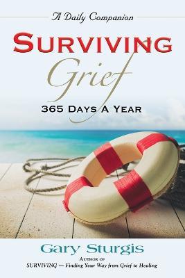 Surviving Grief: 365 Days a Year - Gary Sturgis - cover