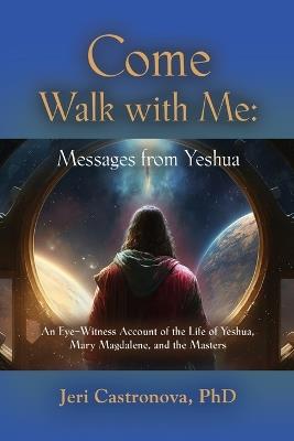Come Walk with Me: Messages from Yeshua - Jeri Castronova - cover