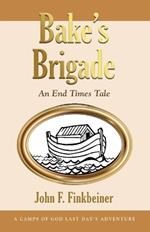 Bake's Brigade: An End Times Tale