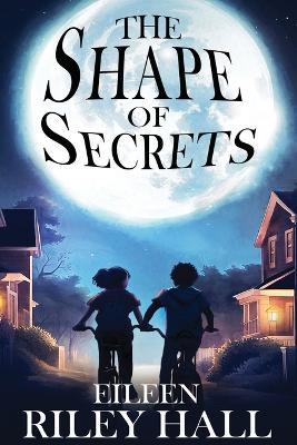 The Shape of Secrets - Eileen Riley Hall - cover