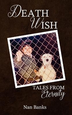 Death Wish: Tales from Eternity - Nan Banks - cover