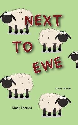 Next to Ewe - Mark Thomas - cover