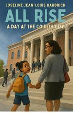 All Rise A Day at the Courthouse