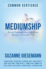 Mediumship: Sacred Communications with Loved Ones from Across the Veil