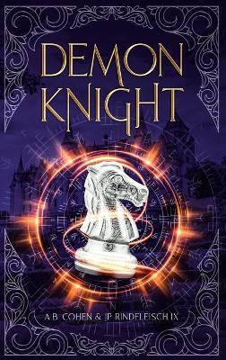 Demon Knight: A Paranormal Academy Urban Fantasy (Leah Ackerman Book 2) - Jp Rindfleisch IX,A B Cohen - cover