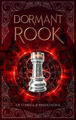 Dormant Rook: A Paranormal Academy Urban Fantasy (Leah Ackerman Book 4) - Jp Rindfleisch IX,A B Cohen - cover