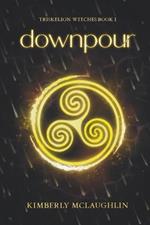 Downpour: Triskelion Witches Book 1