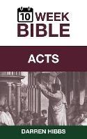 Acts: A 10 Week Bible Study - Darren Hibbs - cover