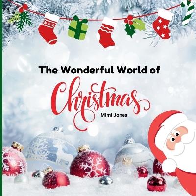 The Wonderful World of Christmas: Interesting Facts About Christmas in the United States - Mimi Jones - cover