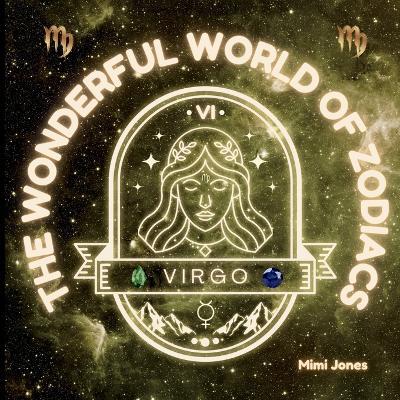 The Wonderful World of Zodiacs Virgo: An Easy-to-understand Guide for All Ages - Mimi Jones - cover