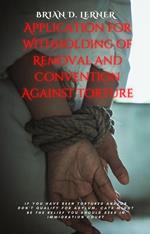 Application for Withholding of Removal and Convention Against Torture