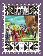 True Bible Stories: Volume One