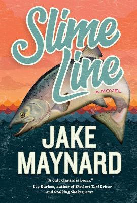 Slime Line: A Novel - Jake Maynard - cover