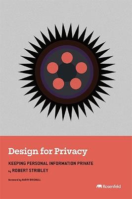 Design for Privacy: Keeping Personal Information Private - Robert Stribley - cover